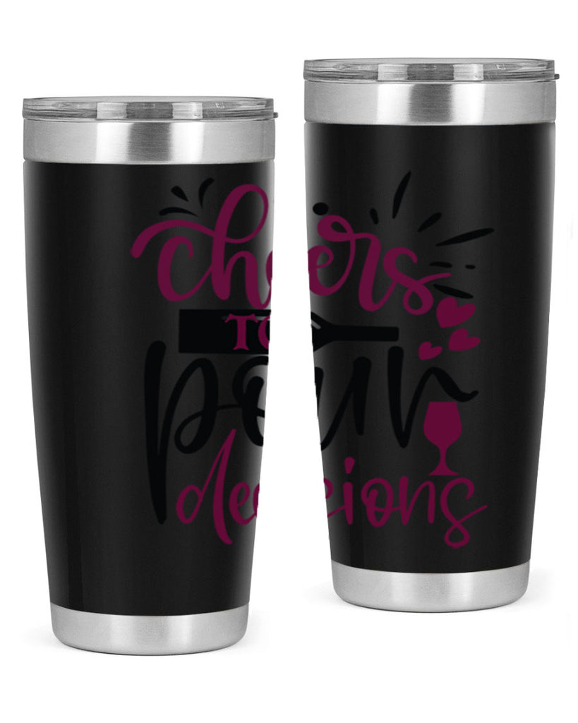 cheers to pour decisions 202#- wine- Tumbler