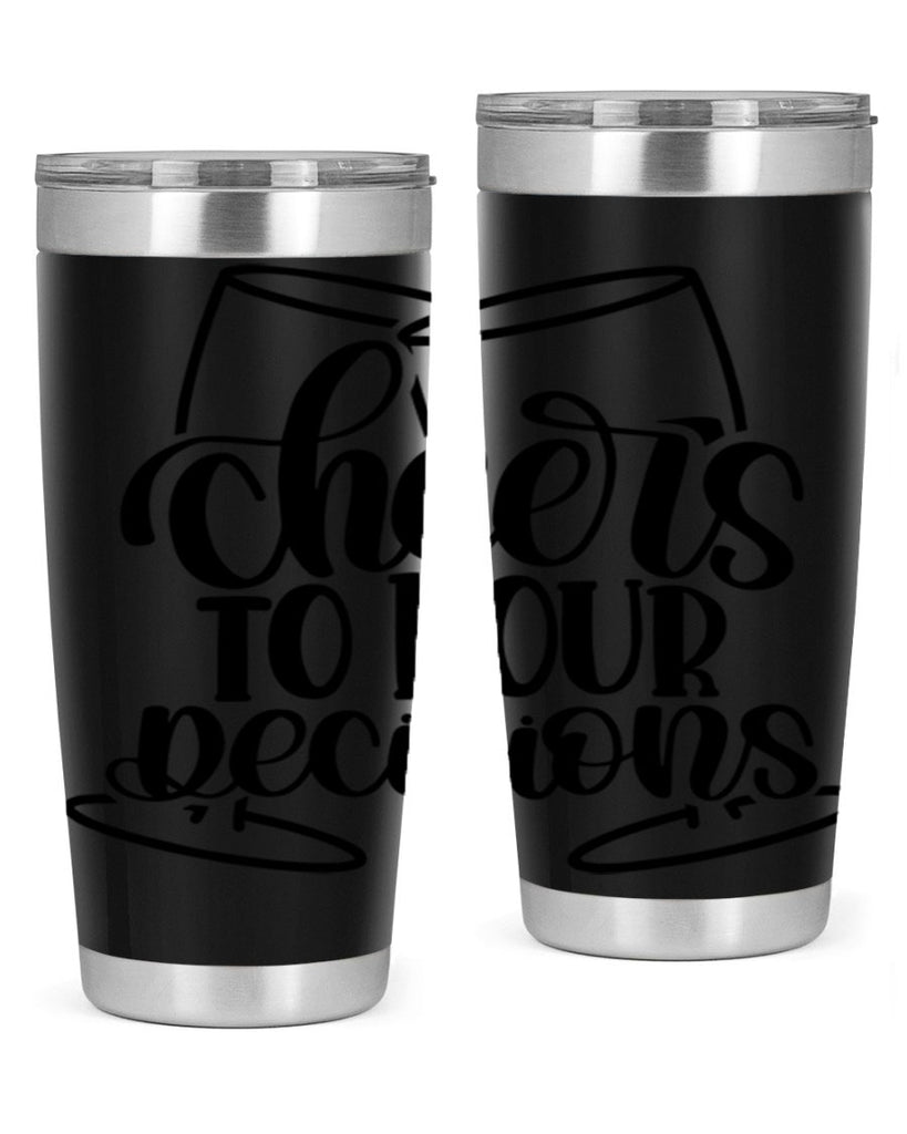 cheers to pour descisions 61#- wine- Tumbler