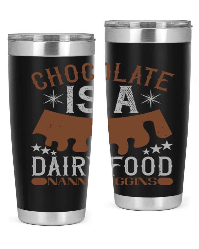 chocolate is a dairy food nanny piggins 49#- chocolate- Tumbler