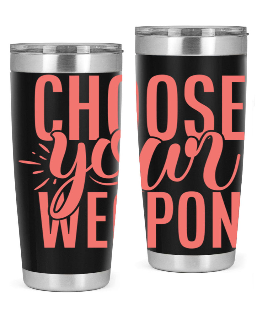 choose your weapon 18#- kitchen- Tumbler