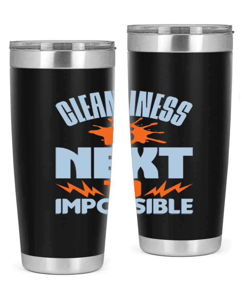 cleanilness is next to impossible Style 45#- cleaner- tumbler