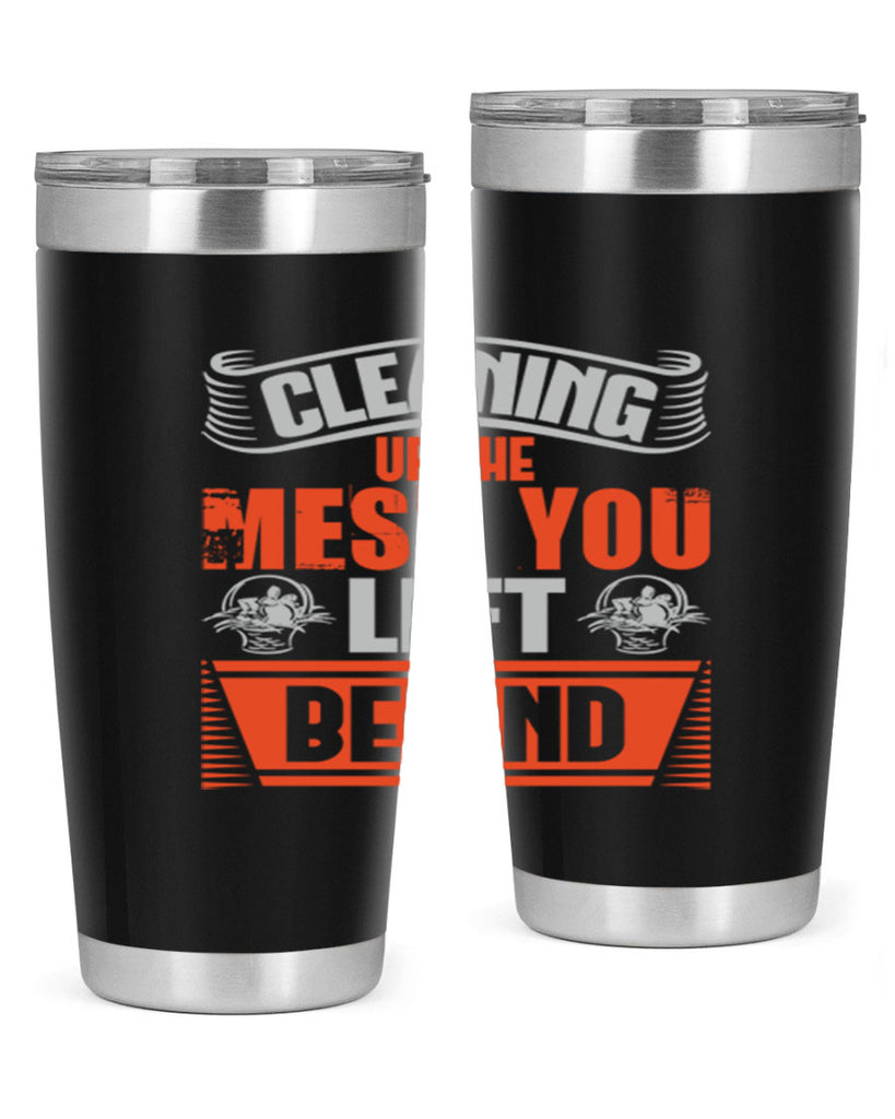 cleaning up the mess you left behind Style 38#- cleaner- tumbler