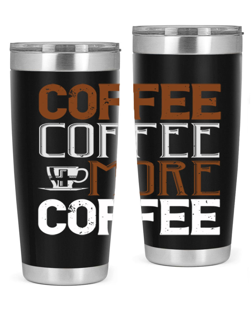 coffee coffee more coffee 283#- coffee- Tumbler