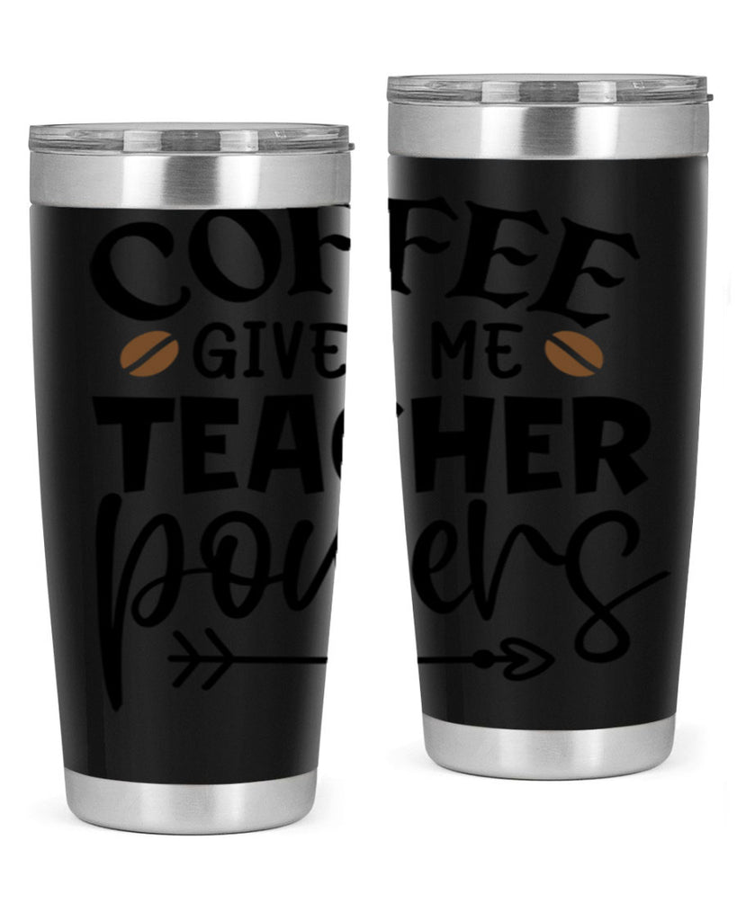 coffee gives me teacher powers Style 187#- teacher- tumbler