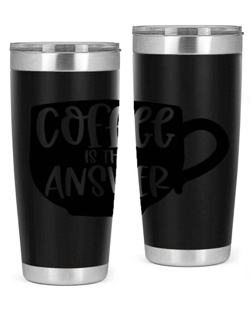 coffee is the answer 151#- coffee- Tumbler