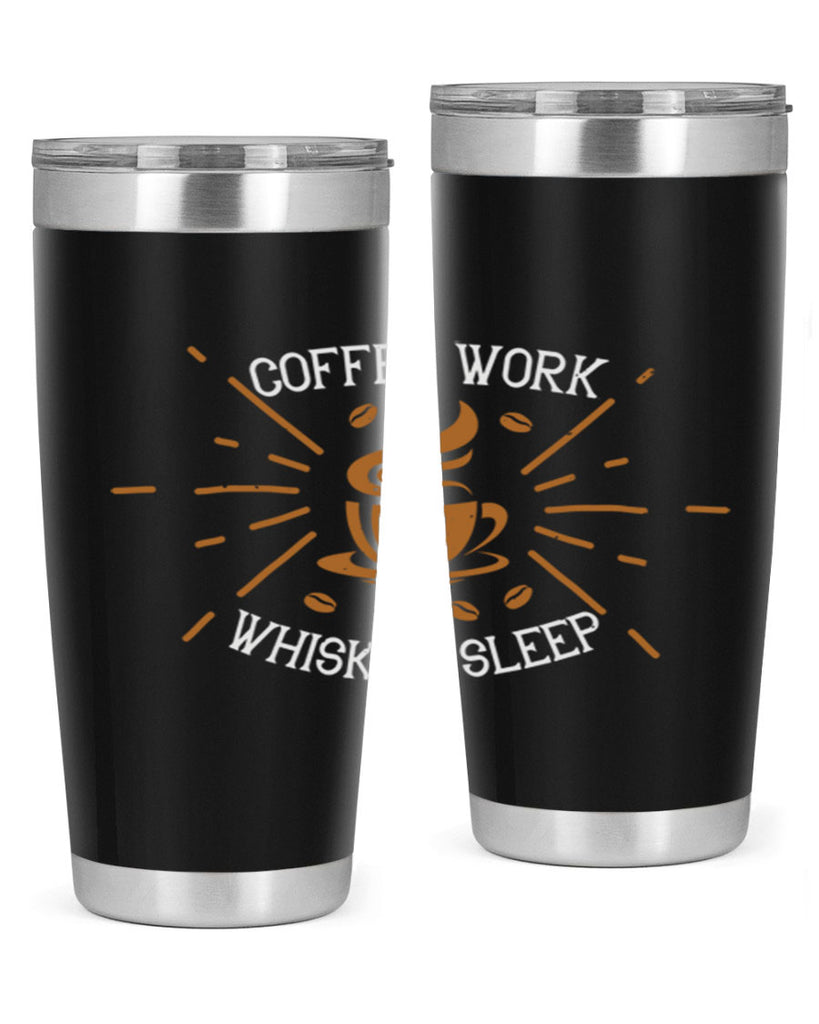 coffee work whiskey sleep 275#- coffee- Tumbler