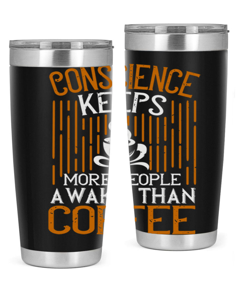 conscience keeps more people awake than coffee 272#- coffee- Tumbler