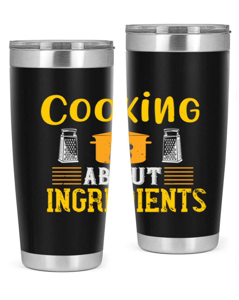 cooking is about ingredients 47#- cooking- Tumbler