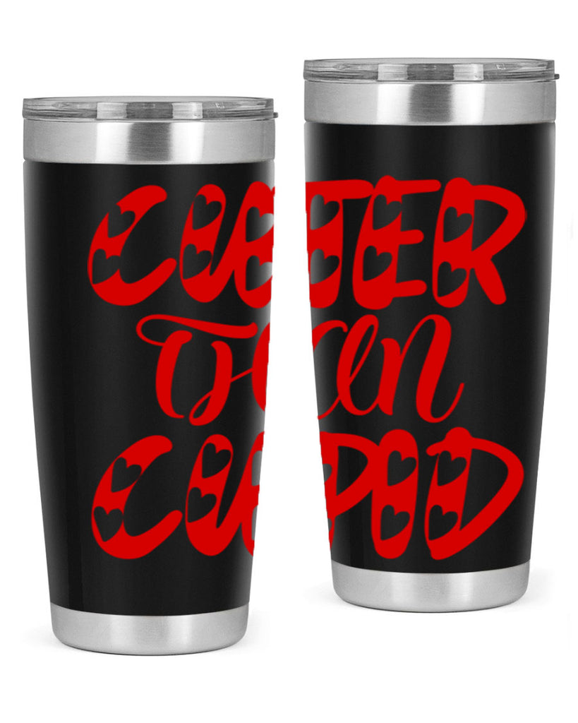 cuter than cupid 79#- valentines day- Tumbler