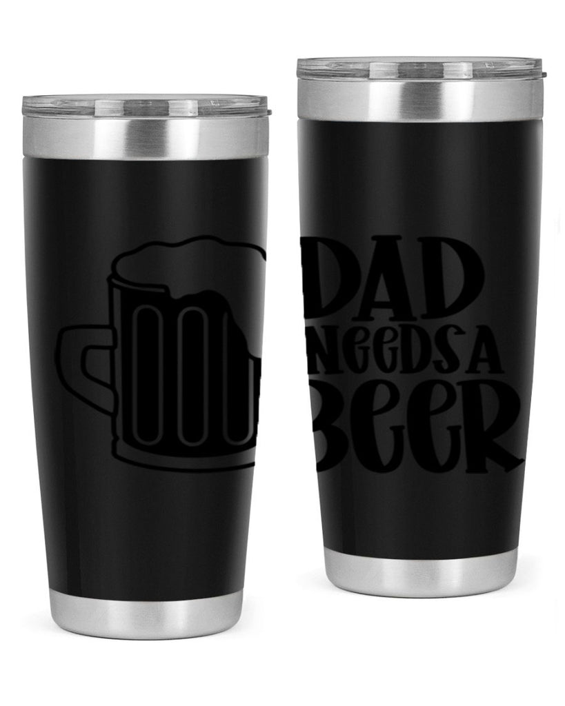 dad needs a beer 40#- beer- Tumbler