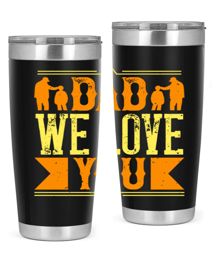 dad we love you 259#- fathers day- Tumbler