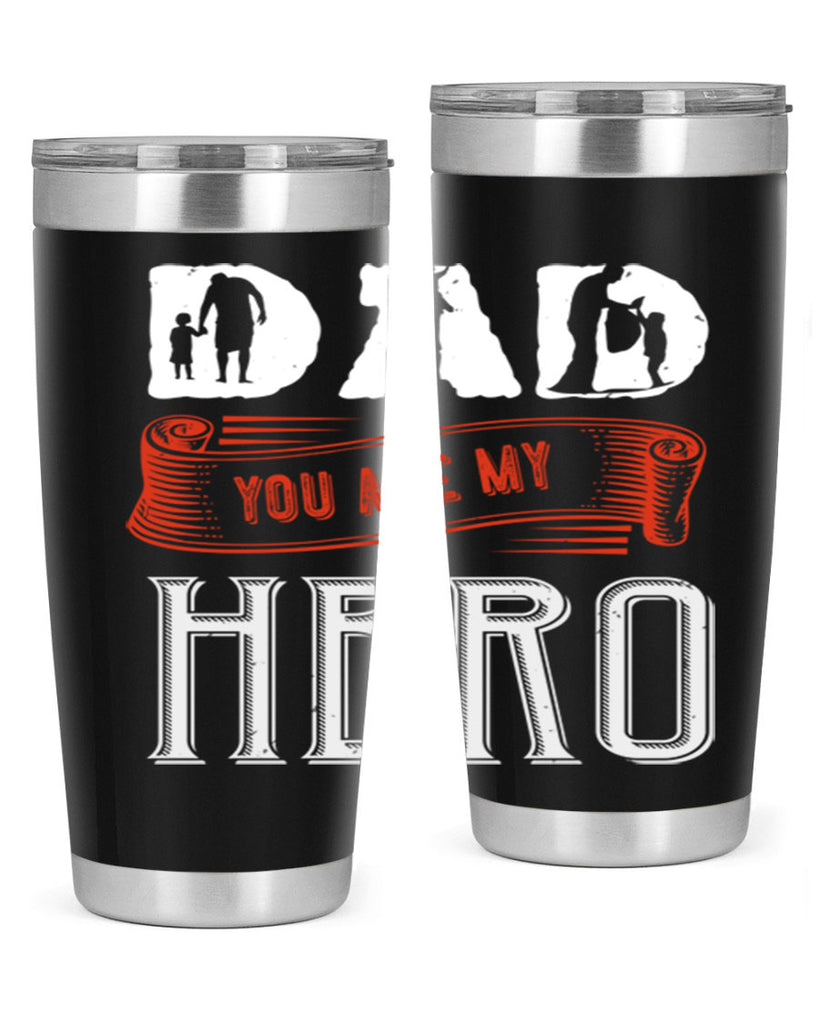 dad you are my hero 120#- fathers day- Tumbler