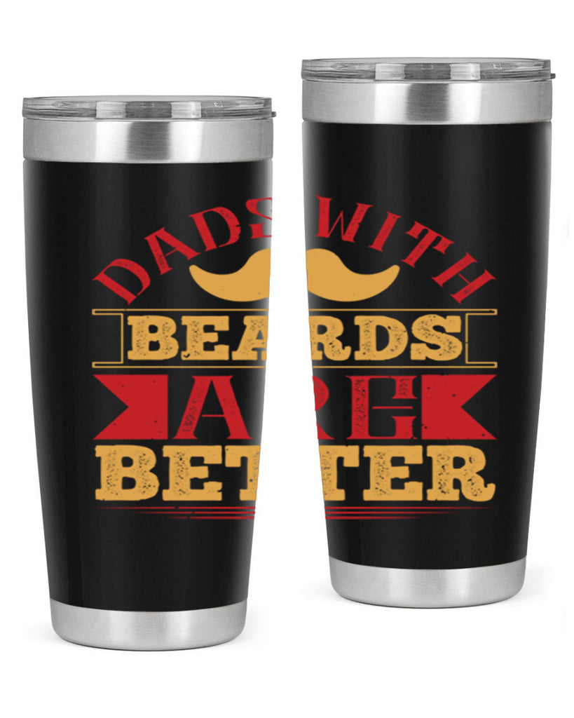 dads with beards are better 231#- fathers day- Tumbler