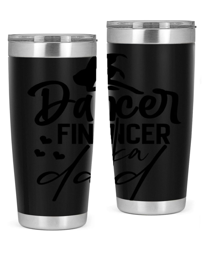 dancer financer aka dad 30#- ballet- Tumbler