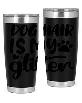 dog hair is my glitter Style 99#- dog- Tumbler