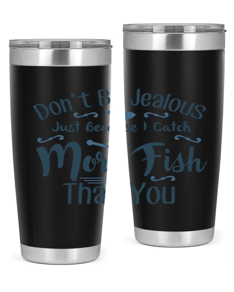 dont be jealous 162#- fishing- Tumbler