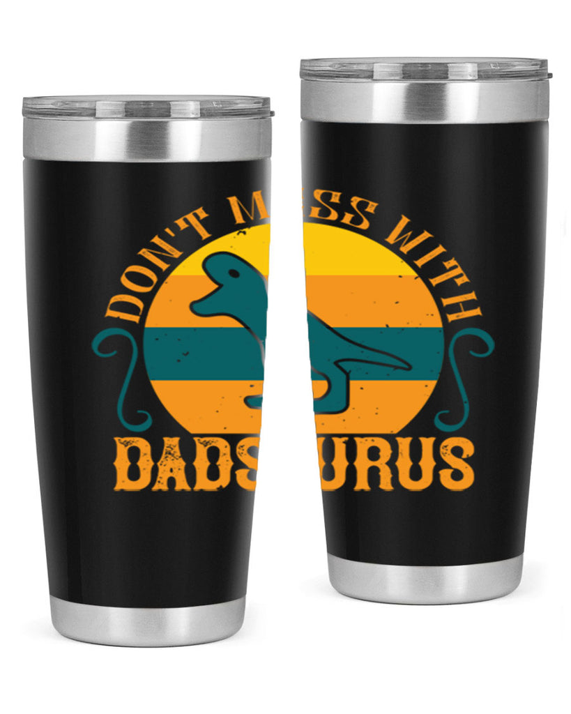dont mess with dadsaurus 225#- fathers day- Tumbler