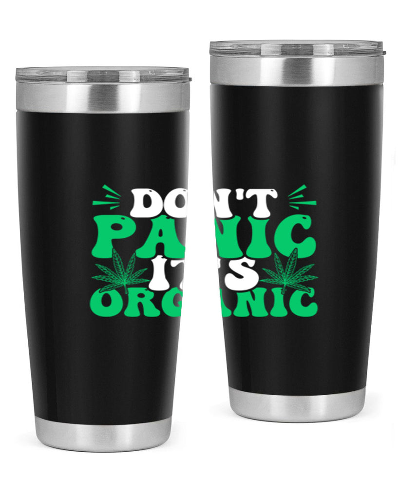 dont panic its organic 73#- marijuana- Tumbler