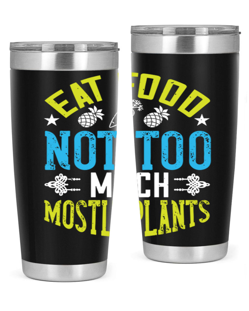 eat food not too much mostly plants 142#- vegan- Tumbler