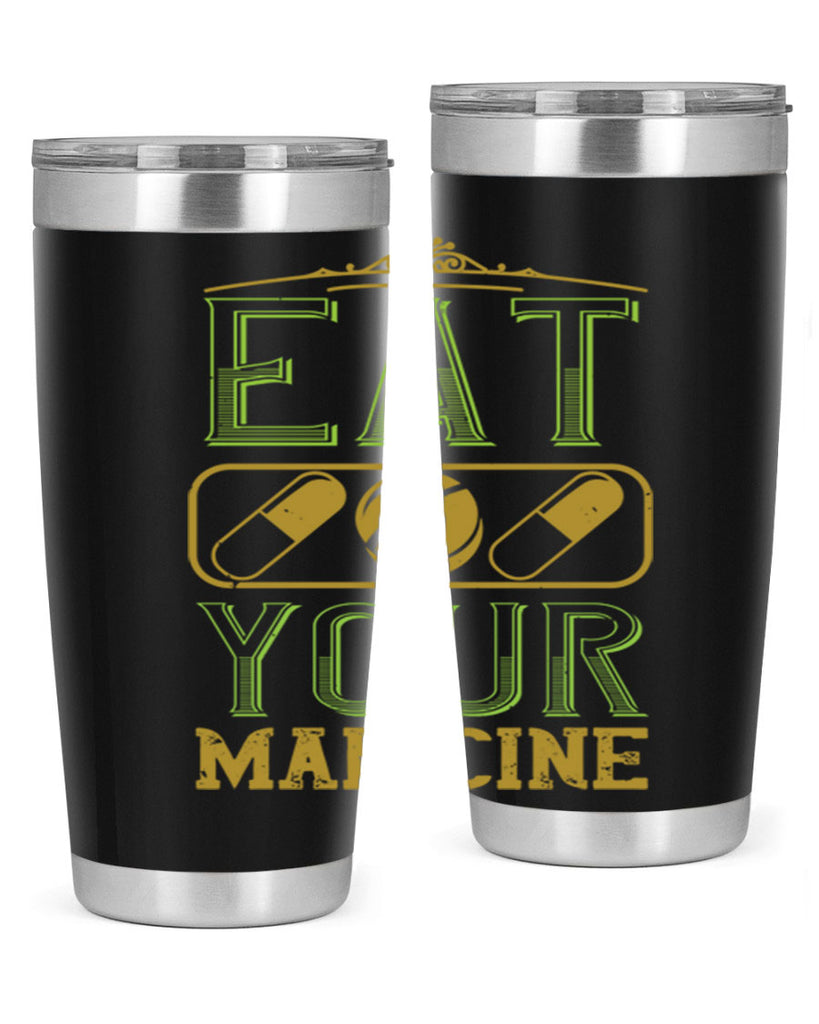 eat your madicine 141#- vegan- Tumbler