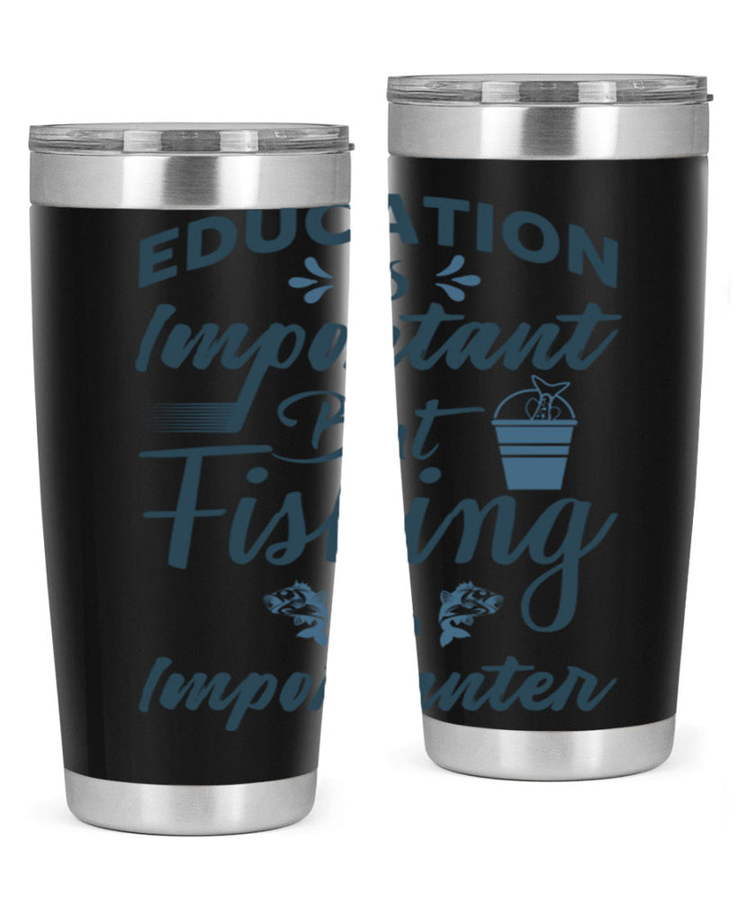 education is important 160#- fishing- Tumbler