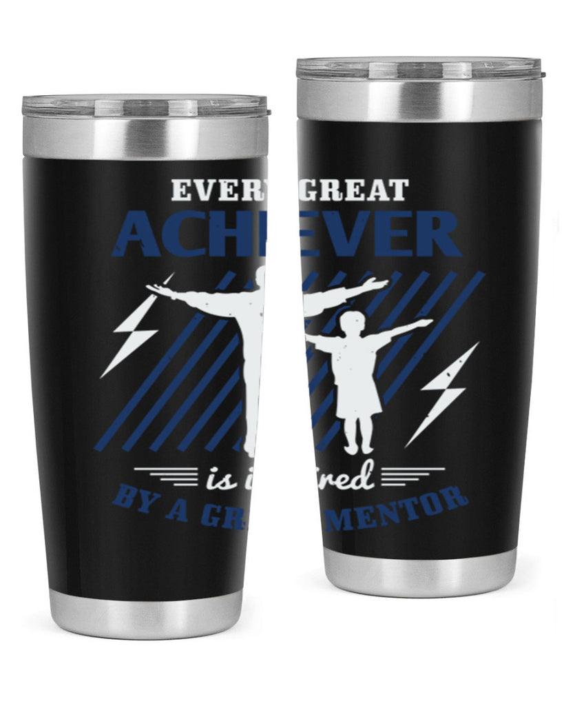 every great achiever 230#- fathers day- Tumbler