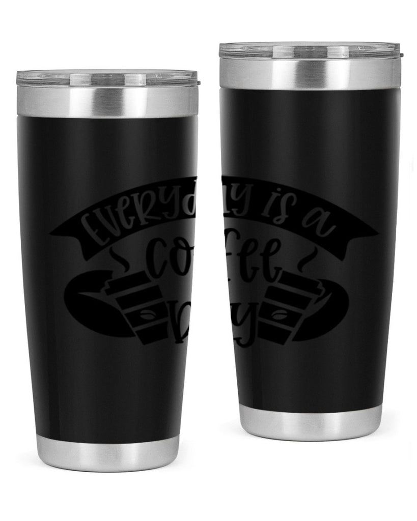 everyday is a coffee day 124#- coffee- Tumbler