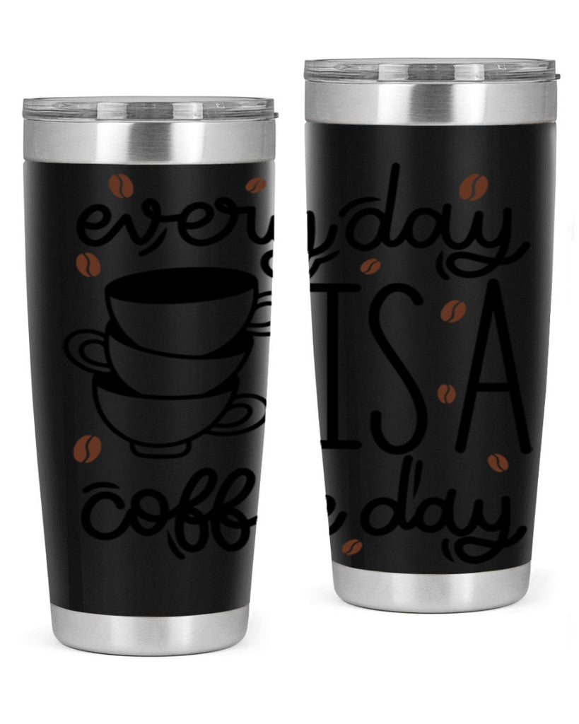 everyday is a coffee day 125#- coffee- Tumbler