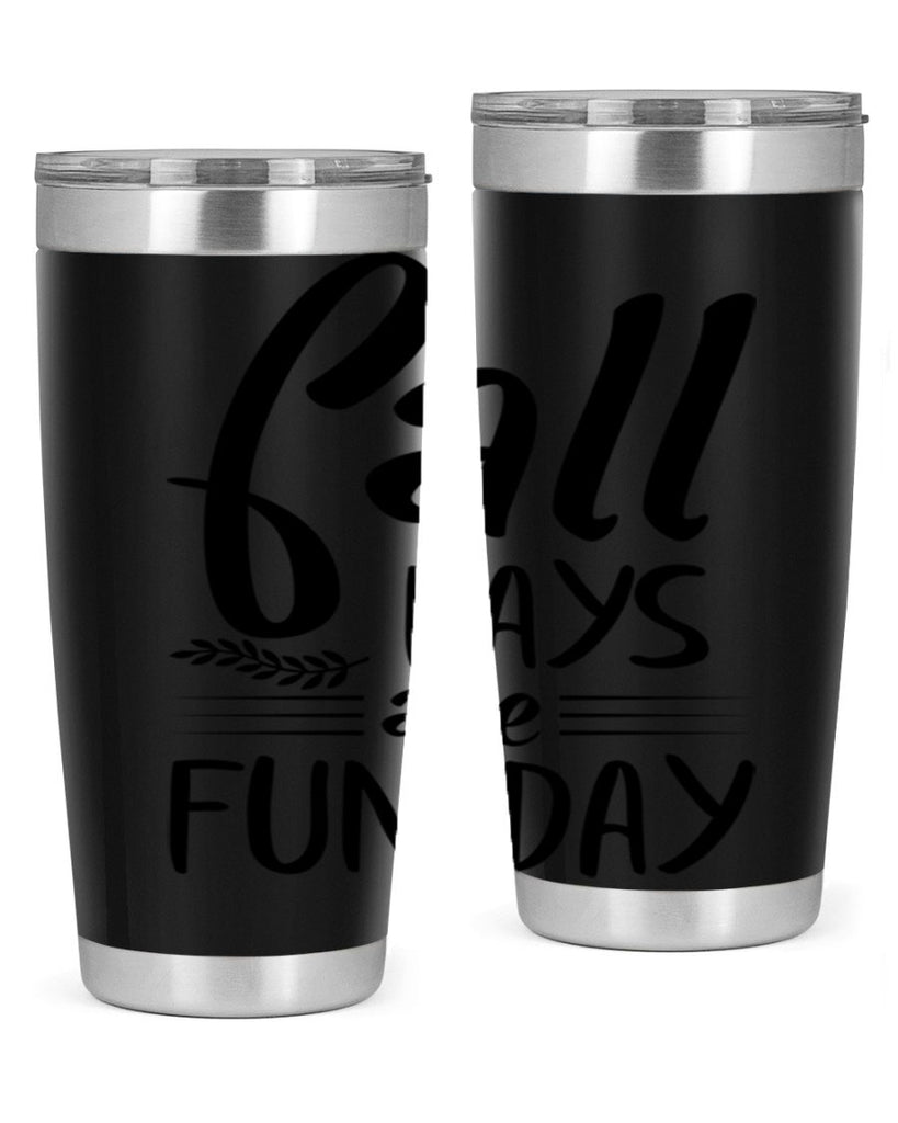 fall days are fun day 95#- fall- Tumbler
