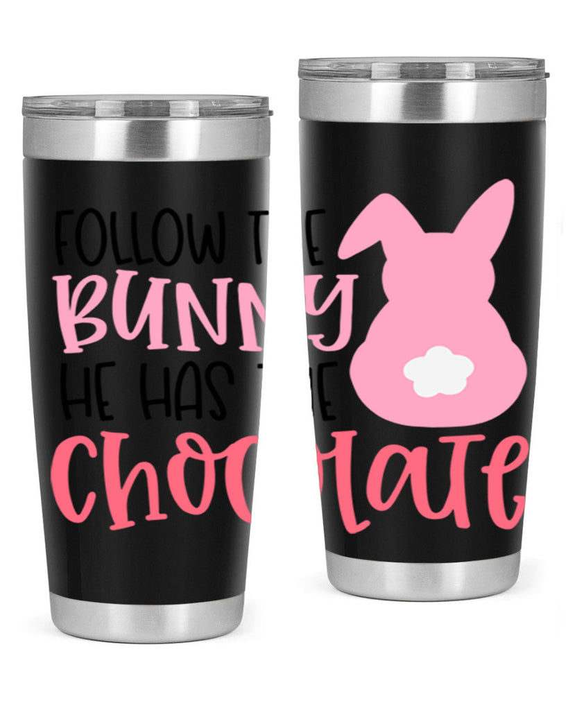 follow the bunny he has the chocolate 45#- easter- Tumbler