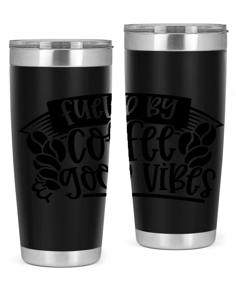 fueled by coffee good vibes 120#- coffee- Tumbler