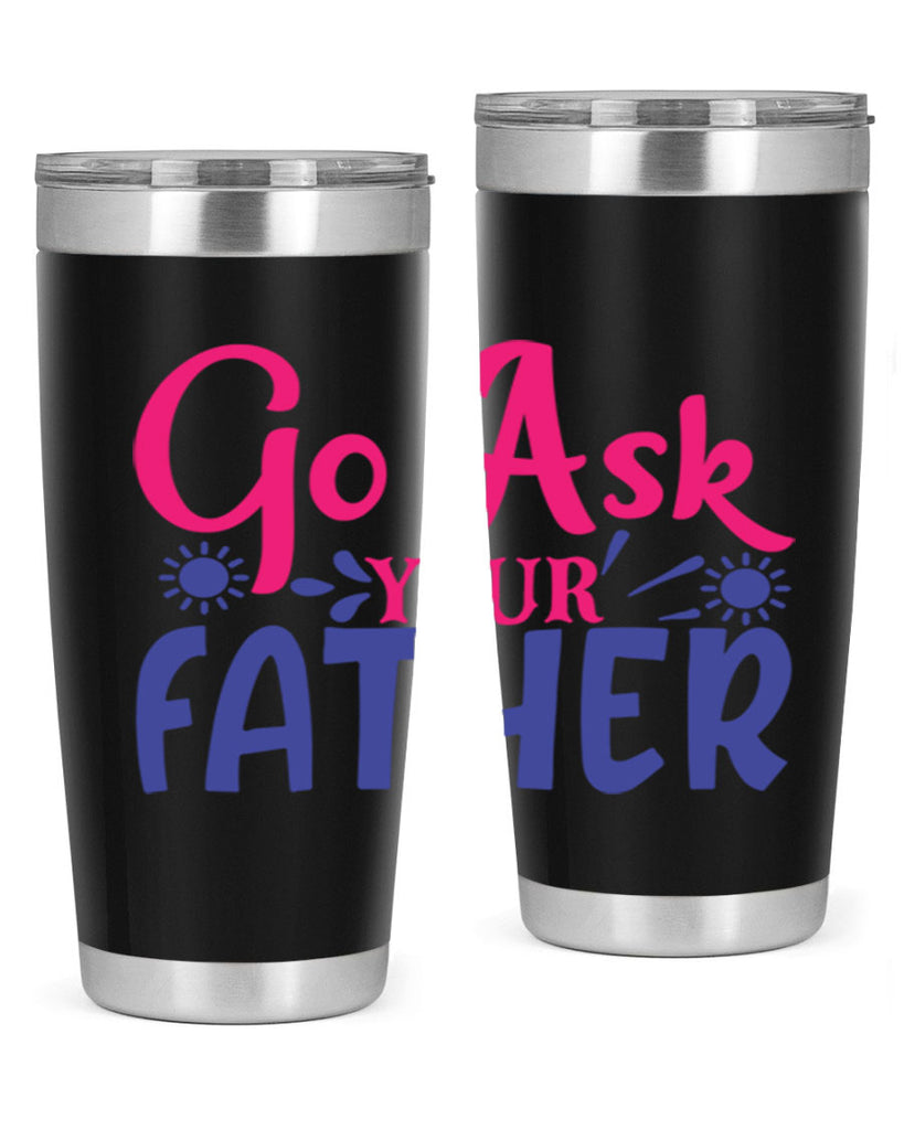 go ask your father 407#- mom- Tumbler