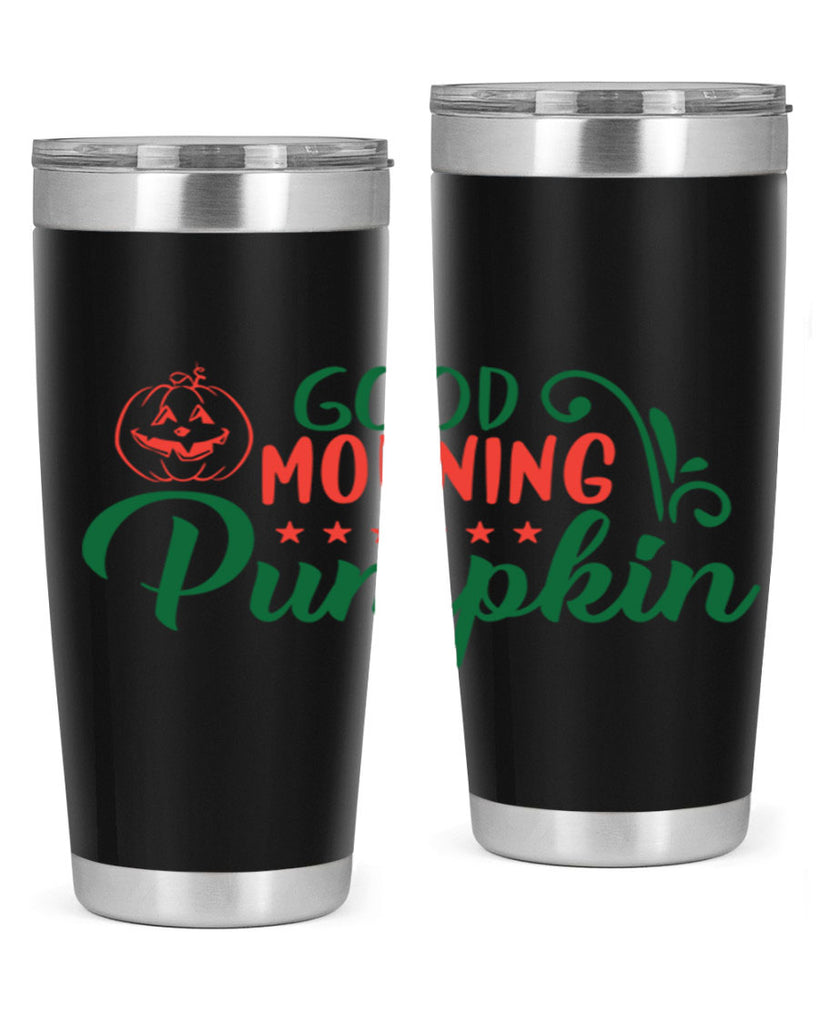 good morning pumpkin 208#- fall- Tumbler