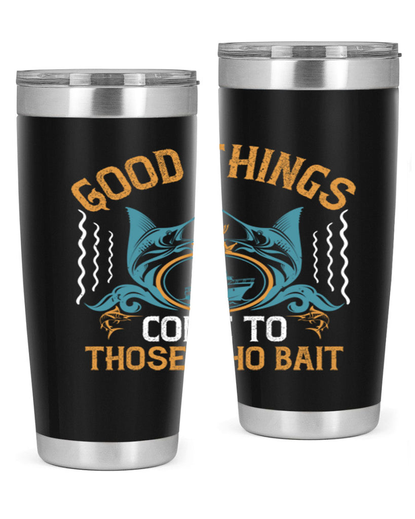 good things come to those who bait 263#- fishing- Tumbler