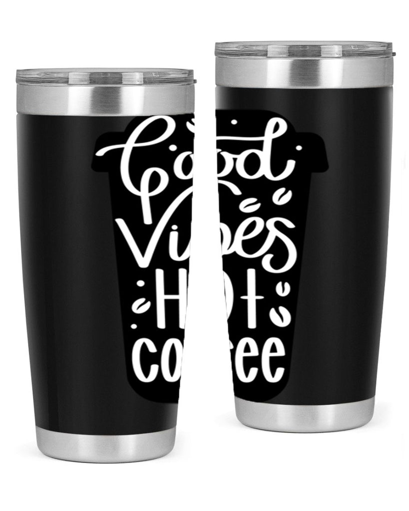 good vibes hot coffee 117#- coffee- Tumbler