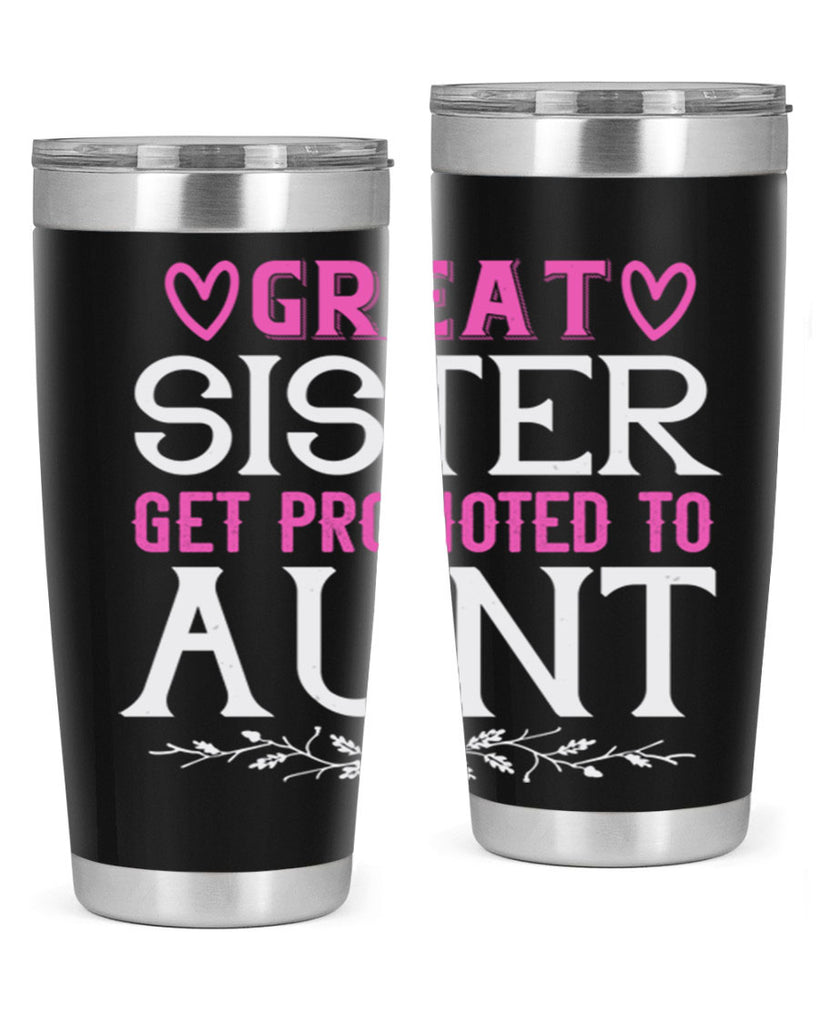 great sister get promoted to aunt Style 58#- aunt- Tumbler