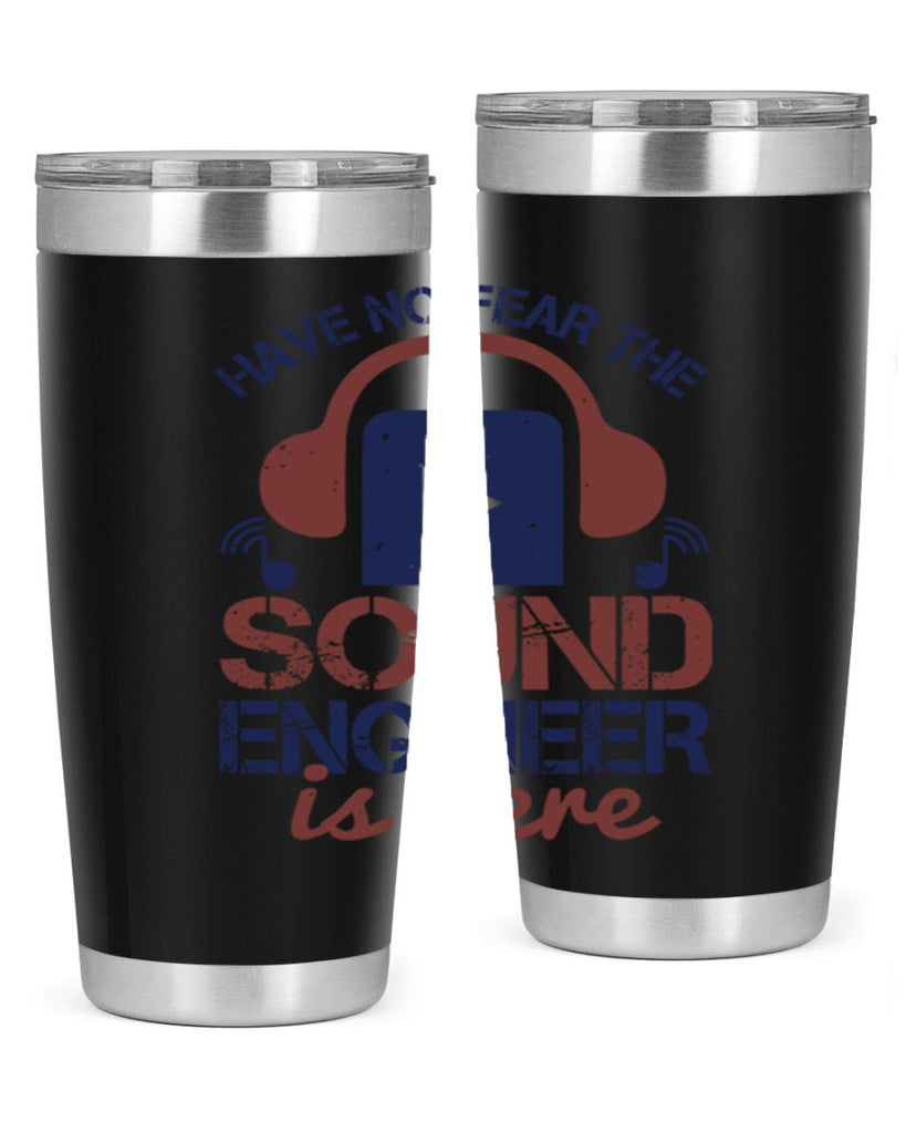 have no fear the sound engineer is here Style 54#- engineer- tumbler