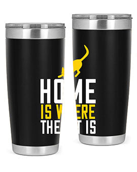 home is where the cat is Style 49#- cat- Tumbler
