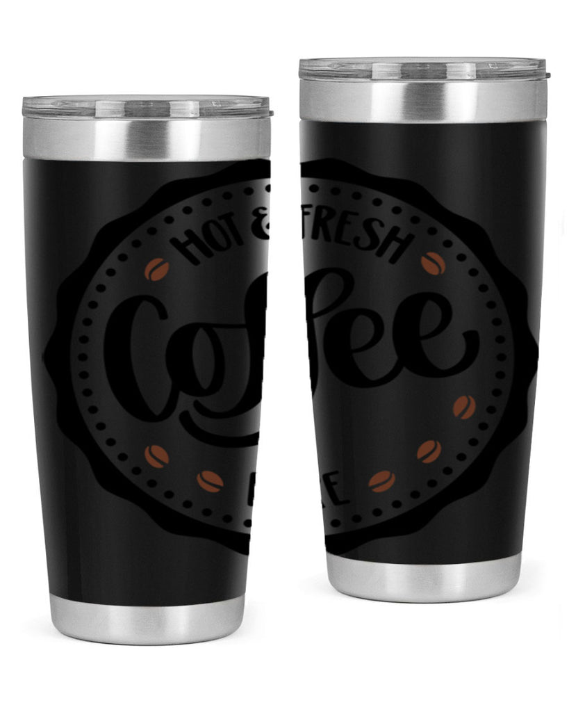 hot fresh coffee here 113#- coffee- Tumbler