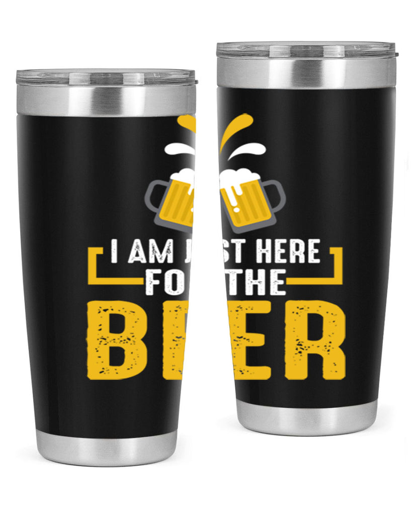 i am just here for the beer 113#- beer- Tumbler