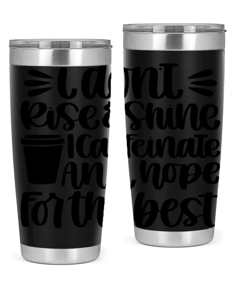 i dont rise 108#- coffee- Tumbler