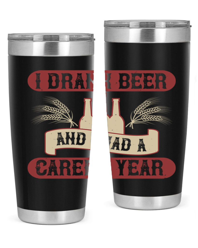 i drank beer and i had a career year 82#- beer- Tumbler