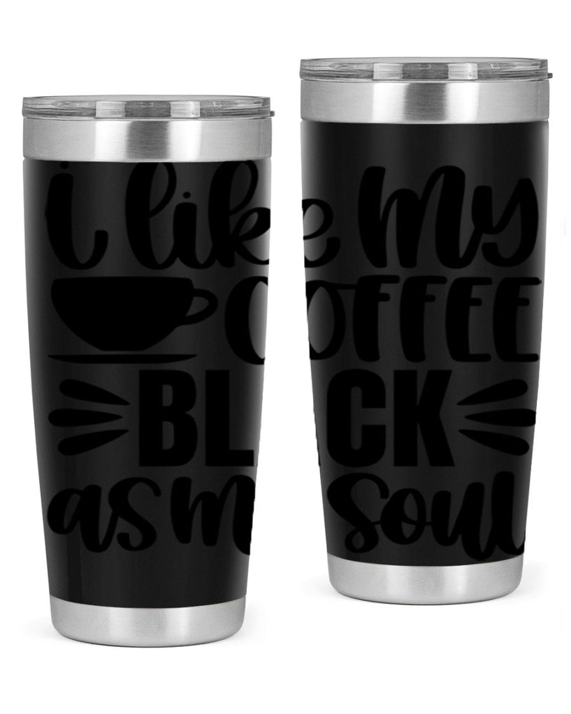 i like my coffee black 103#- coffee- Tumbler