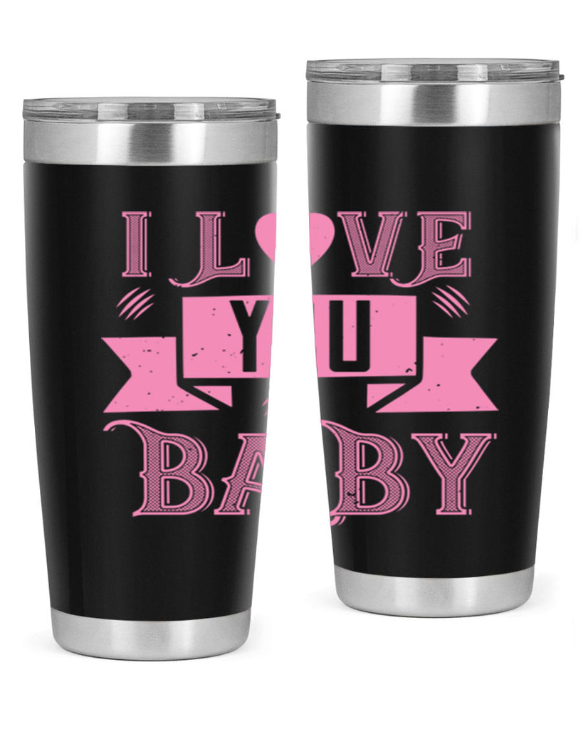 i love you baby 52#- valentines day- Tumbler