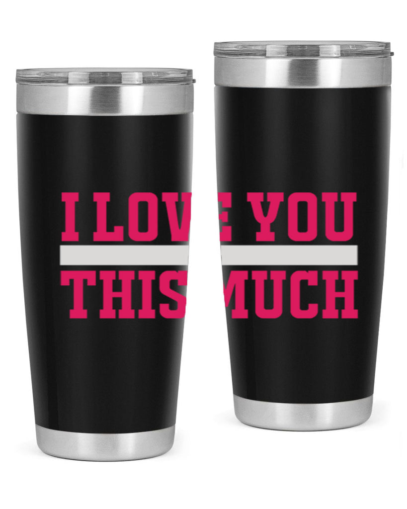 i love you this much 155#- mom- Tumbler