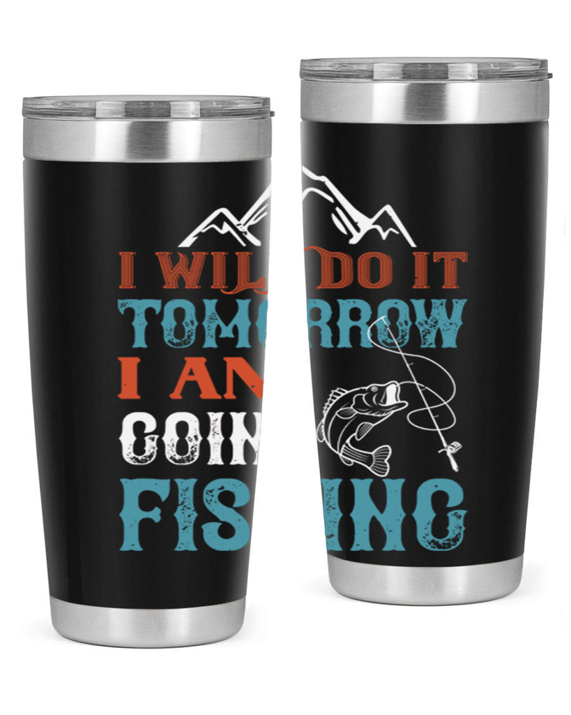 i will do it tomorrow 95#- fishing- Tumbler