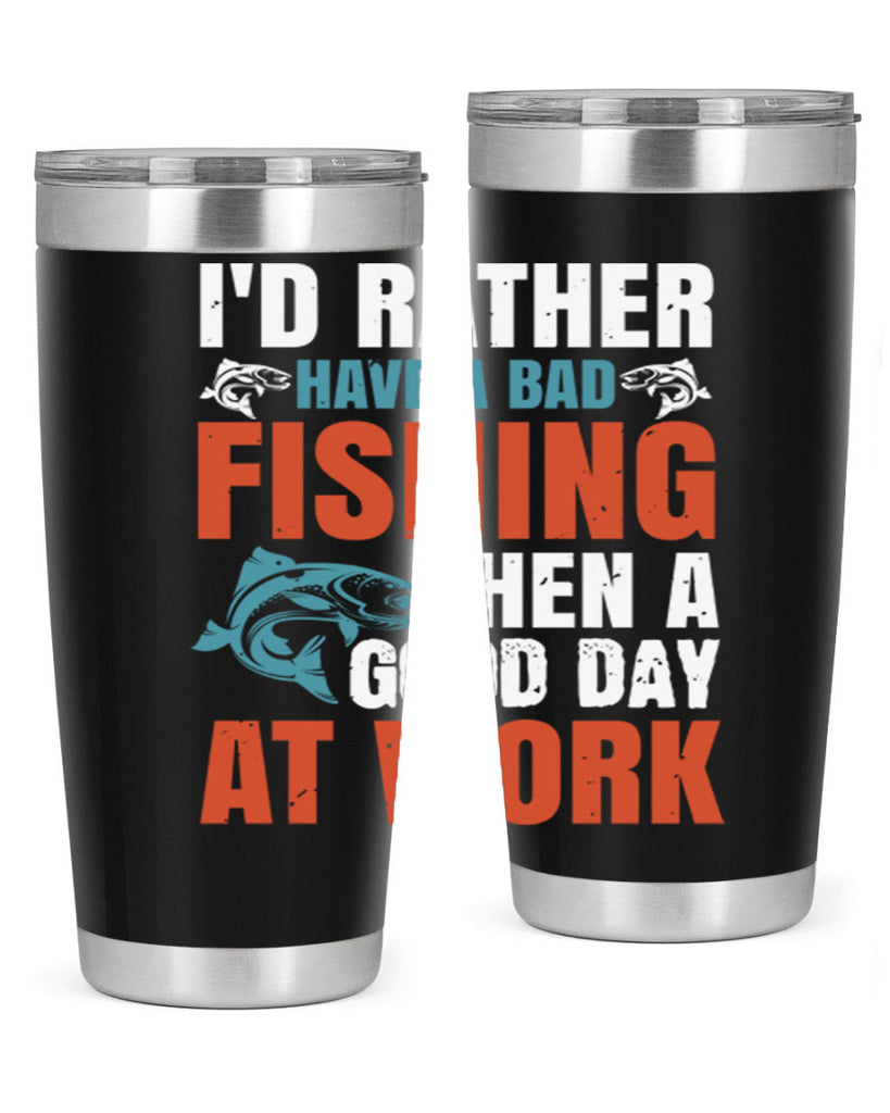 i’d rather have a bad fishing then a good day at work 79#- fishing- Tumbler