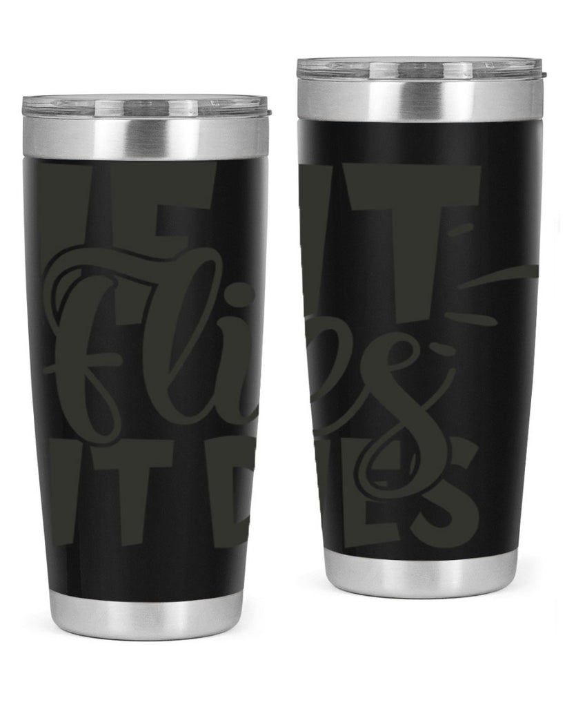 if it flies it dies 7#- hunting- Tumbler