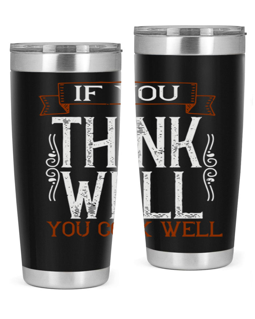 if you think well you cook well 24#- cooking- Tumbler