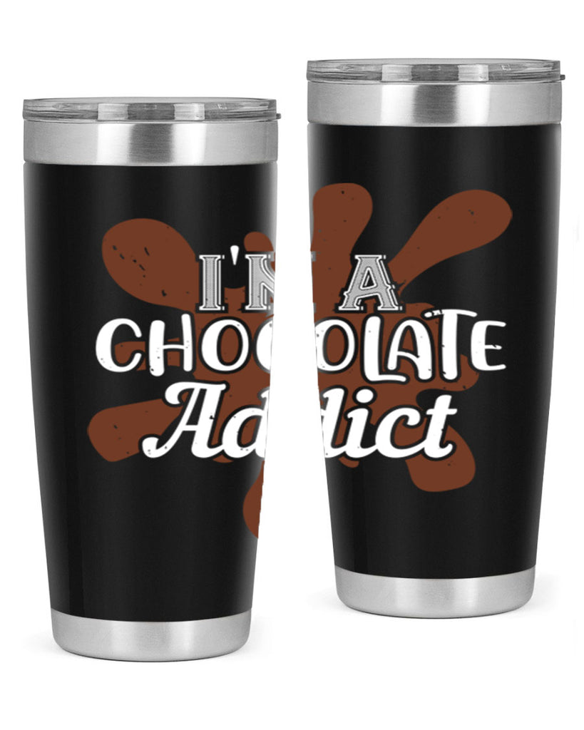 im a chocolate addict 33#- chocolate- Tumbler